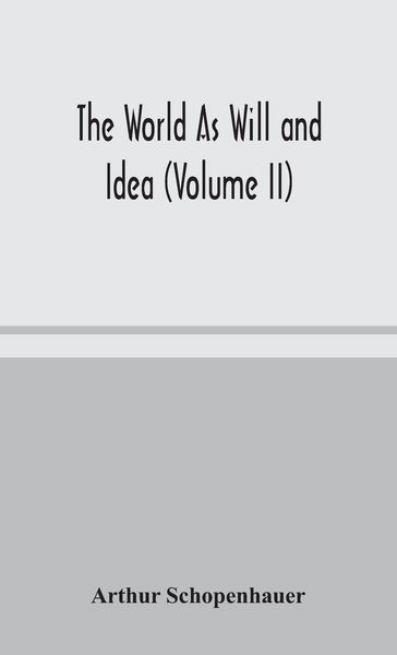 Produktbild: The World As Will And Idea (Volume II)
