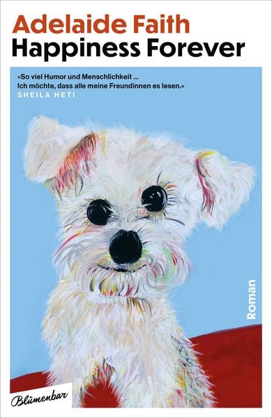 Happiness Forever, Gebundene Ausgabe von Adelaide Faith, Blumenbar, 978-3-351-05136-5