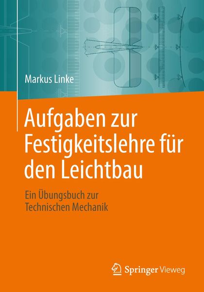 Produktbild: Aufgaben zur Festigkeitslehre f&uuml;r den Leichtbau