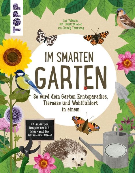 Produktbild: Im smarten Garten. So wird dein Garten Ernteparadies, Tieroase und Wohlf&uuml;hlort in einem