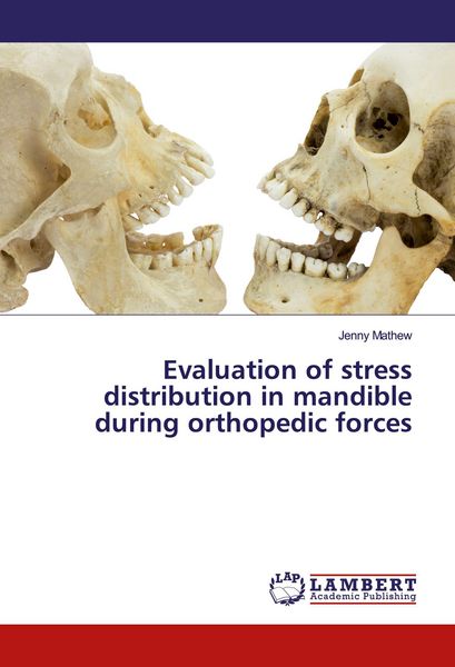 Produktbild: Evaluation of stress distribution in mandible during orthopedic forces