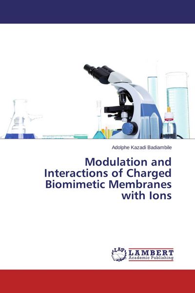 Produktbild: Modulation and Interactions of Charged Biomimetic Membranes with Ions