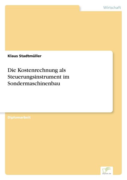 Produktbild: Die Kostenrechnung als Steuerungsinstrument im Sondermaschinenbau