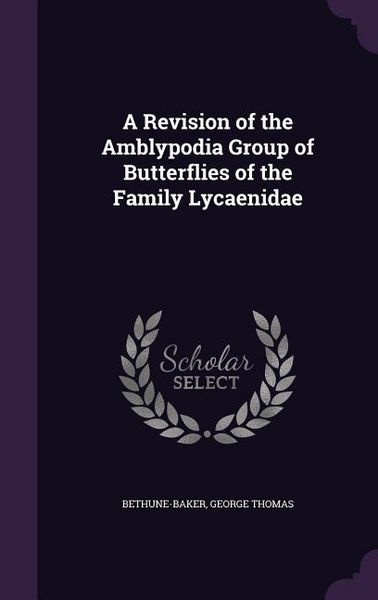 Produktbild: A Revision of the Amblypodia Group of Butterflies of the Family Lycaenidae