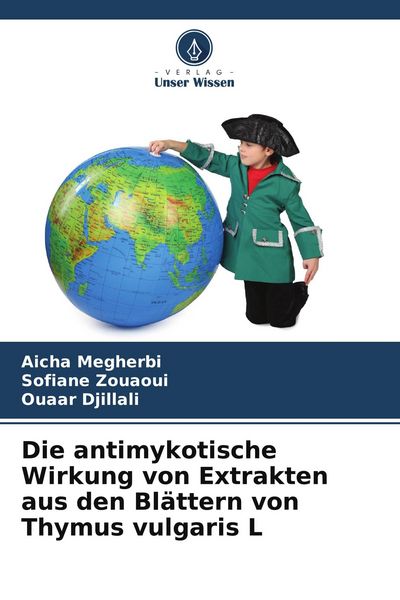 Produktbild: Die antimykotische Wirkung von Extrakten aus den Bl&auml;ttern von Thymus vulgaris L