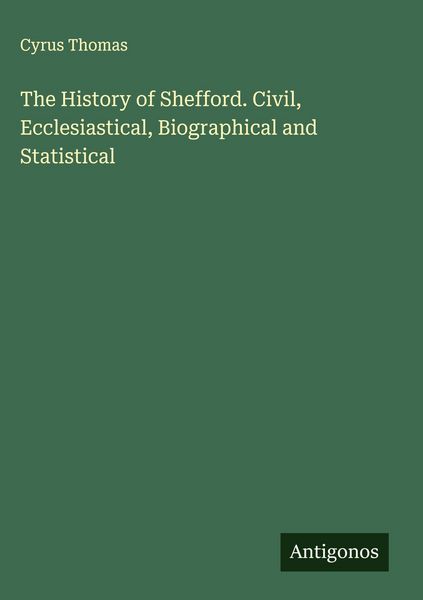 Produktbild: The History of Shefford. Civil, Ecclesiastical, Biographical and Statistical