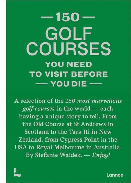 Produktbild: 150 Golf Courses You Need to Visit Before You Die