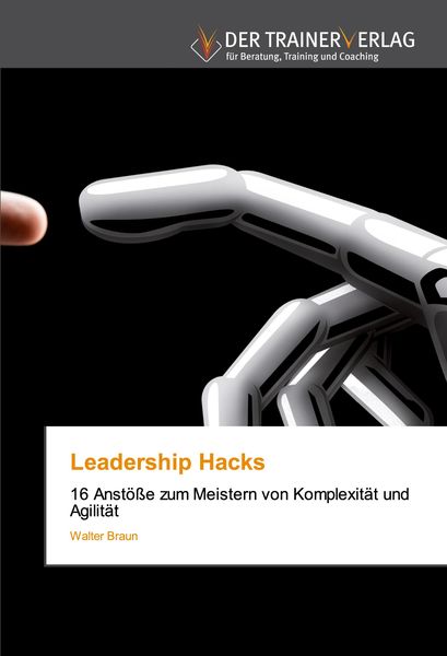 Leadership Hacks, Taschenbuch von Walter Braun, Trainerverlag, 9786202494717