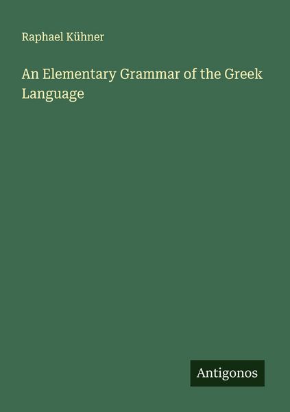 Produktbild: An Elementary Grammar of the Greek Language