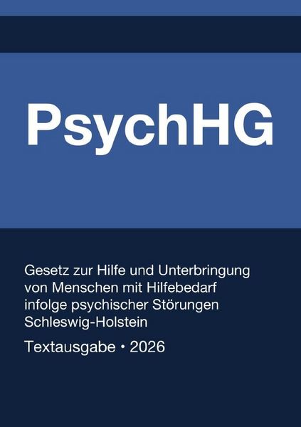 Produktbild: PsychHG - Gesetz zur Hilfe und Unterbringung von Menschen mit Hilfebedarf infolge psychischer St&ouml;rungen