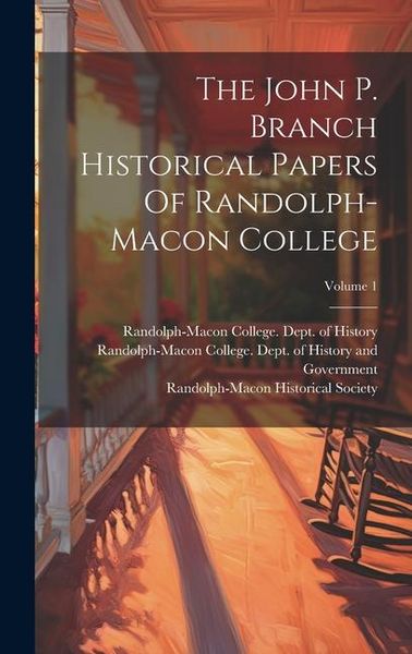 Produktbild: The John P. Branch Historical Papers Of Randolph-macon College; Volume 1