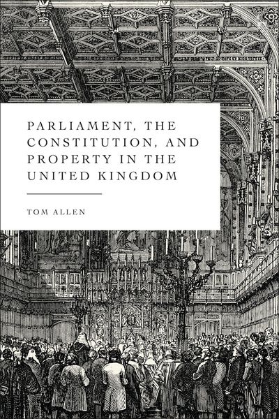 Produktbild: Parliament, the Constitution, and Property in the United Kingdom
