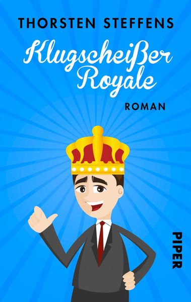 Klugscheißer Royale, Taschenbuch von Thorsten Steffens, Piper Taschenbuch, 978-3-492-50165-1
