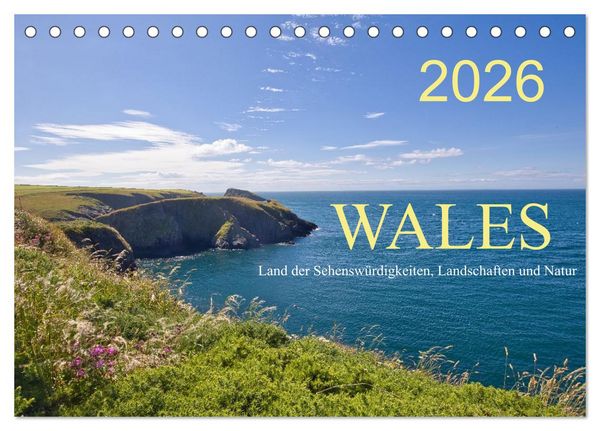Wales Land der Sehenswürdigkeiten, Landschaften und Natur (Tischkalender 2026 DIN A5 quer), CALVENDO Monatskalender
