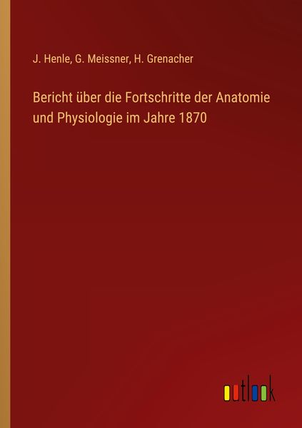 Produktbild: Bericht &uuml;ber die Fortschritte der Anatomie und Physiologie im Jahre 1870