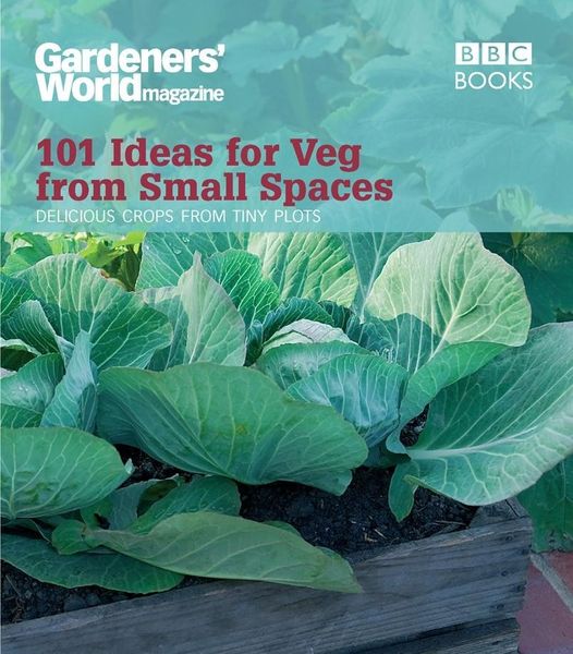 Produktbild: Gardeners' World: 101 Ideas for Veg from Small Spaces