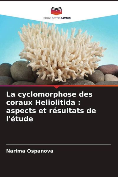 Produktbild: La cyclomorphose des coraux Heliolitida : aspects et r&eacute;sultats de l'&eacute;tude