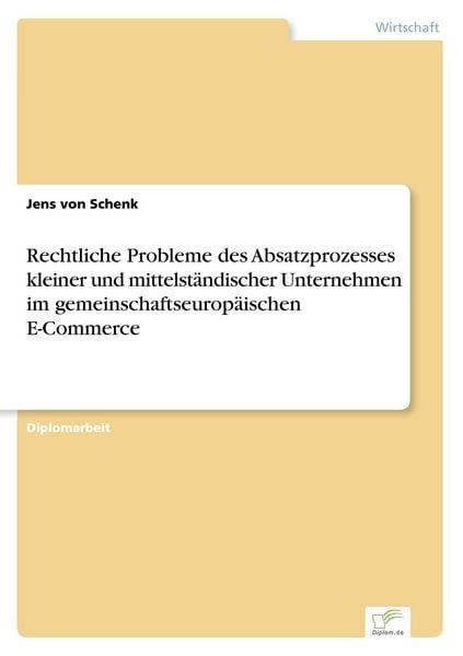 Produktbild: Rechtliche Probleme des Absatzprozesses kleiner und mittelst&auml;ndischer Unternehmen im gemeinschaftseurop&auml;ischen E-Commerce