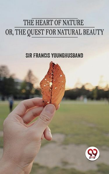 Produktbild: The Heart Of Nature Or The Quest For Natural Beauty