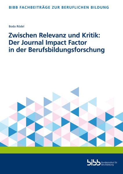 Produktbild: Zwischen Relevanz und Kritik: Der Journal Impact Factor in der Berufsbildungsforschung
