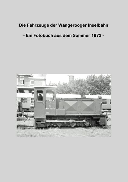 Produktbild: Die Fahrzeuge der Wangerooger Inselbahn