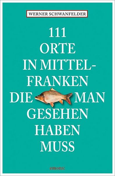 Produktbild: 111 Orte in Mittelfranken, die man gesehen haben muss