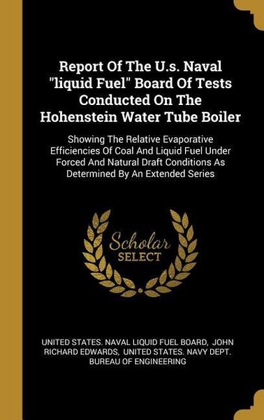 Produktbild: Report Of The U.s. Naval "liquid Fuel" Board Of Tests Conducted On The Hohenstein Water Tube Boiler