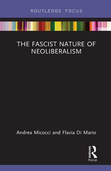 Produktbild: The Fascist Nature of Neoliberalism