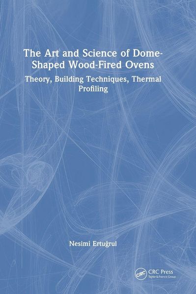 Produktbild: The Art and Science of Dome-Shaped Wood-Fired Ovens