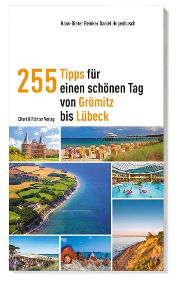 255 Tipps für einen schönen Tag von Grömitz bis Lübeck, Taschenbuch von Hans-Dieter Reinke,Daniel Hugenbusch, Ellert & Richter Verlag,