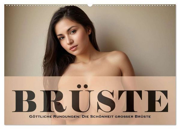 Produktbild: G&ouml;ttliche Rundungen: Die Sch&ouml;nheit gro&szlig;er Br&uuml;ste (Wandkalender 2026 DIN A2 quer), CALVENDO Monatskalender