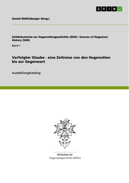 Produktbild: Verfolgter Glaube - eine Zeitreise von den Hugenotten bis zur Gegenwart
