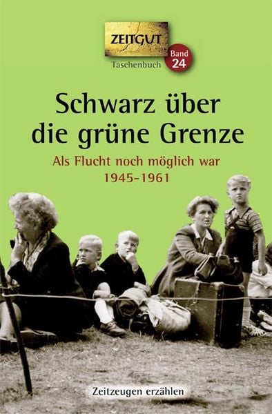Produktbild: Schwarz &uuml;ber die gr&uuml;ne Grenze. 1945-1961. Taschenbuch
