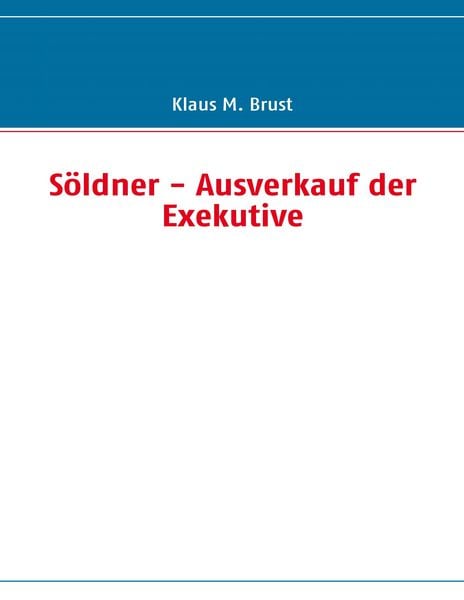 Produktbild: S&ouml;ldner - Ausverkauf der Exekutive