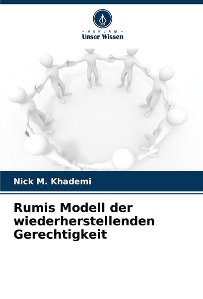 Rumis Modell der wiederherstellenden Gerechtigkeit, Taschenbuch von Nick M. khademi, Verlag Unser Wissen, 9786208361082