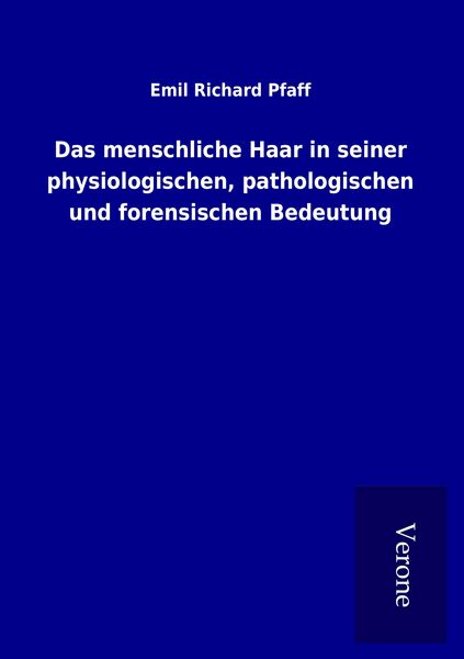Produktbild: Das menschliche Haar in seiner physiologischen, pathologischen und forensischen Bedeutung