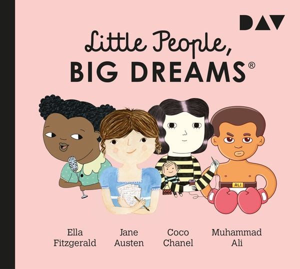 Little People, Big Dreams – Teil 2: Ella Fitzgerald, Jane Austen, Coco Chanel, Muhammad Ali - María Isabel Sánchez Vegara, CD, 9783742416513