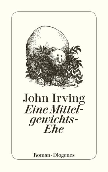 Eine Mittelgewichts - Ehe, Taschenbuch von John Irving, Diogenes Verlag AG