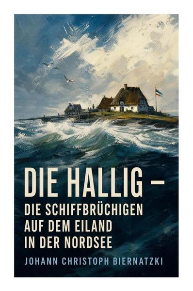 Produktbild: Die Hallig - Die Schiffbr&uuml;chigen auf dem Eiland in der Nordsee