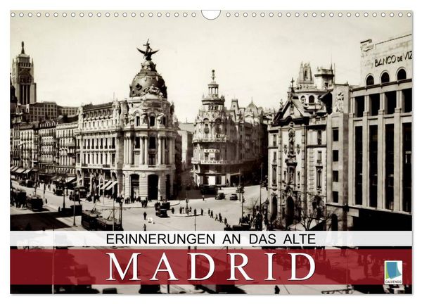Erinnerungen an das alte Madrid (Wandkalender 2026 DIN A3 quer), CALVENDO Monatskalender