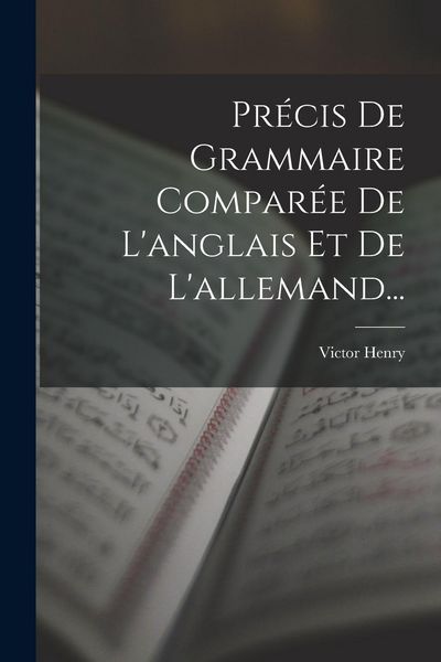 Produktbild: Pr&eacute;cis De Grammaire Compar&eacute;e De L'anglais Et De L'allemand...