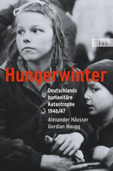 Hungerwinter, Taschenbuch von Alexander Häusser,Gordian Maugg, List Taschenbuch, 978-3-548-61005-4