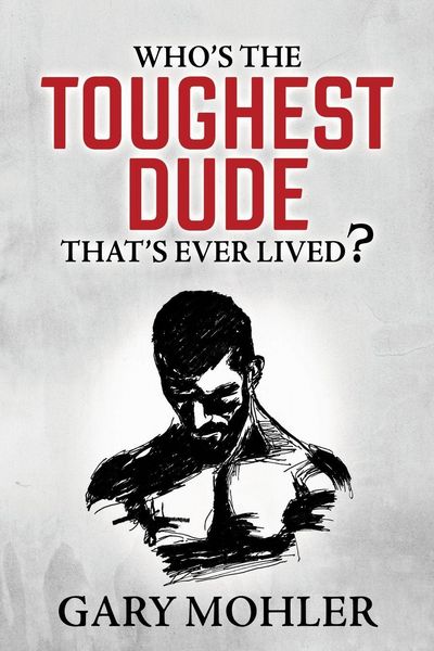 Produktbild: Who's the Toughest Dude That's Ever Lived?