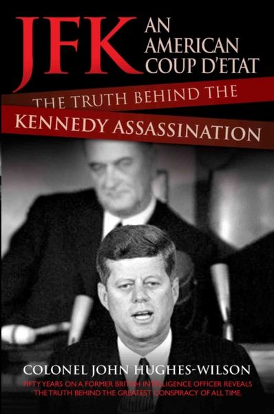 Produktbild: Hughes-Wilson, J: JFK - The Conspiracy and Truth Behind the