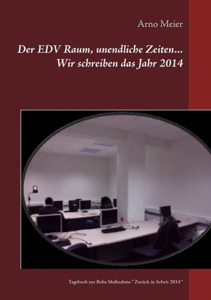 Produktbild: Der EDV Raum, unendliche Zeiten... Wir schreiben das Jahr 2014