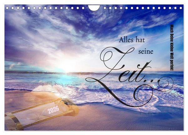 Alles hat seine Zeit - Mach Deine kleine Welt perfekt (Wandkalender 2026 DIN A4 quer), CALVENDO Monatskalender