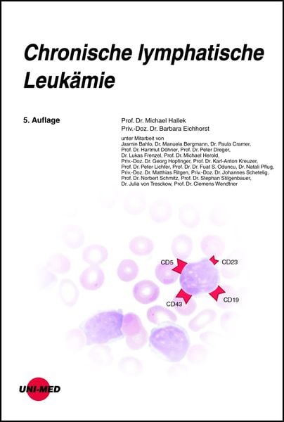 Chronische lymphatische Leukämie, Gebundene Ausgabe von Michael Hallek , Barbara Eichhorst, UNI-MED, Bremen, 9783837422634