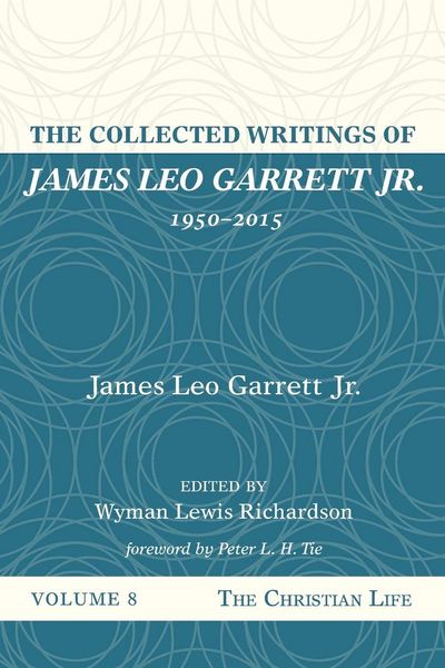Produktbild: The Collected Writings of James Leo Garrett Jr., 1950-2015