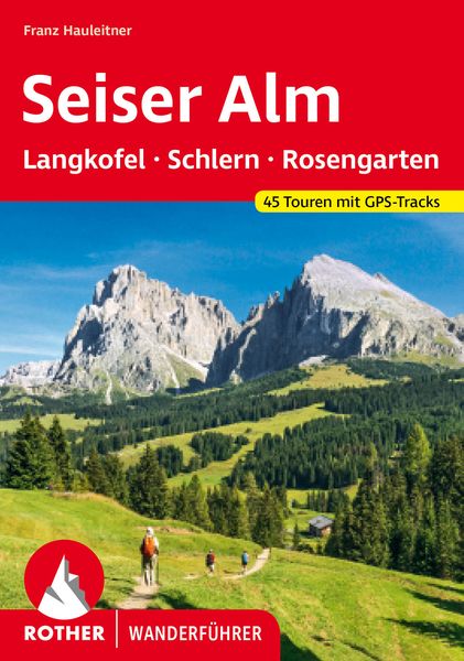 Seiser Alm – mit Langkofel, Schlern und Rosengarten