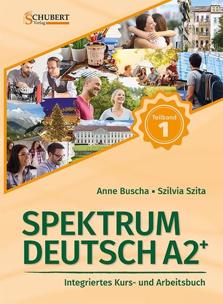 Spektrum Deutsch A2+: Teilband 1, Taschenbuch von Anne Buscha,Szilvia Szita, Schubert Leipzig, 978-3-96915-064-1